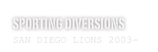 Sporting Diversions
SAN DIEGO LIONS 2003-